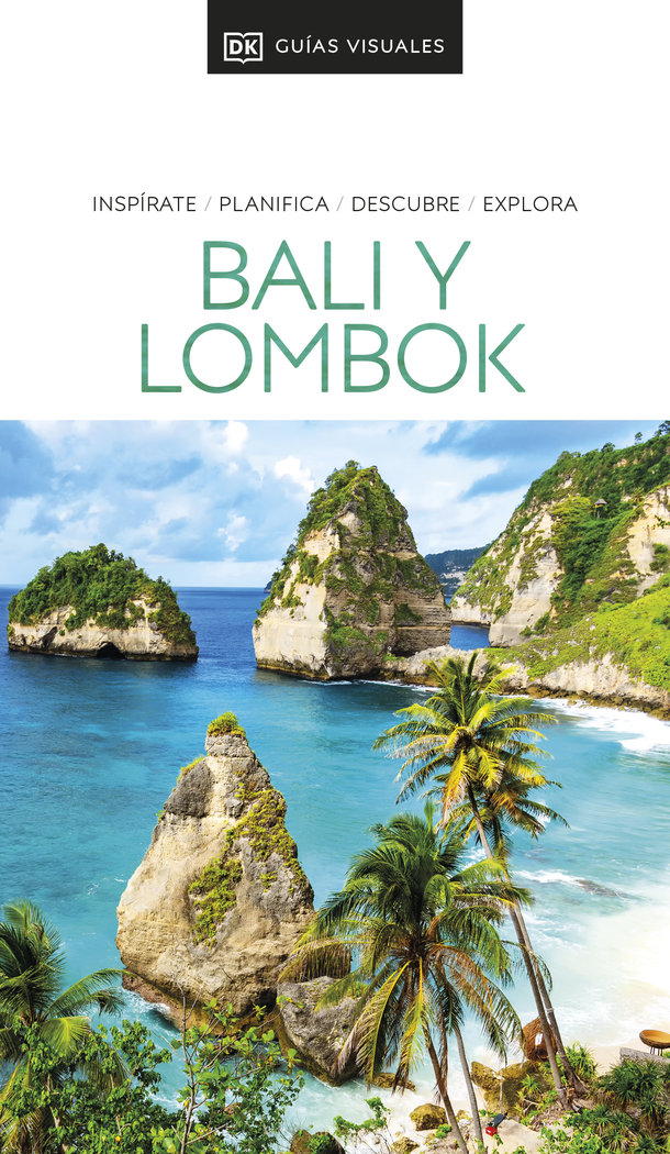 Bali y Lombok (Guías Visuales)   «Inspírate, planifica, descubre, explora»