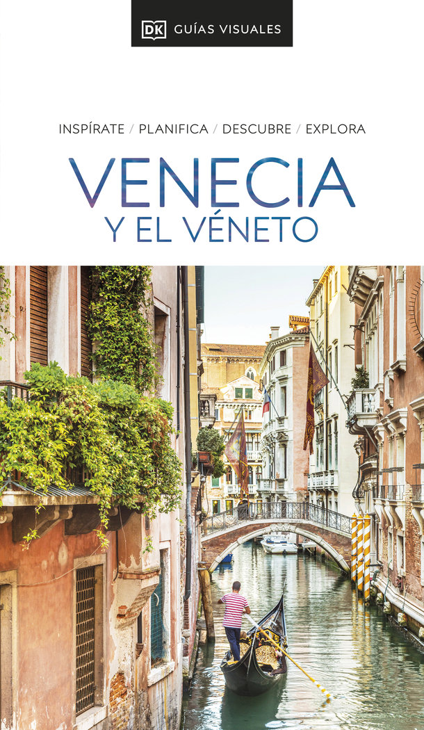 Guía Visual Venecia y el Véneto   «Inspirate, planifica, descubre, explora»