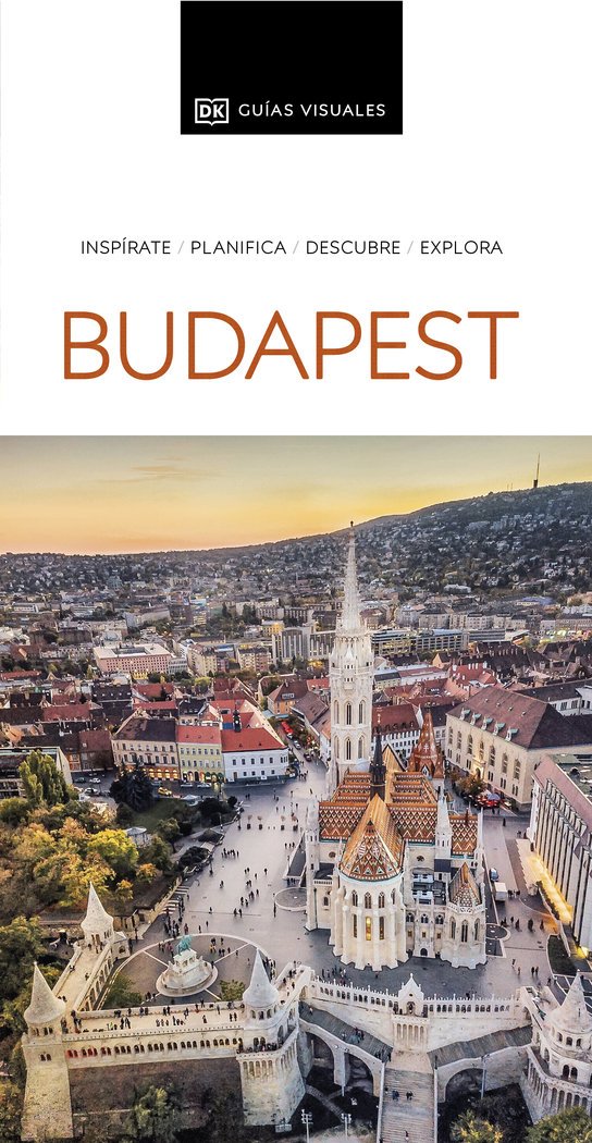 Budapest (Guías Visuales)   «Inspirate, planifica, descubre, explora»