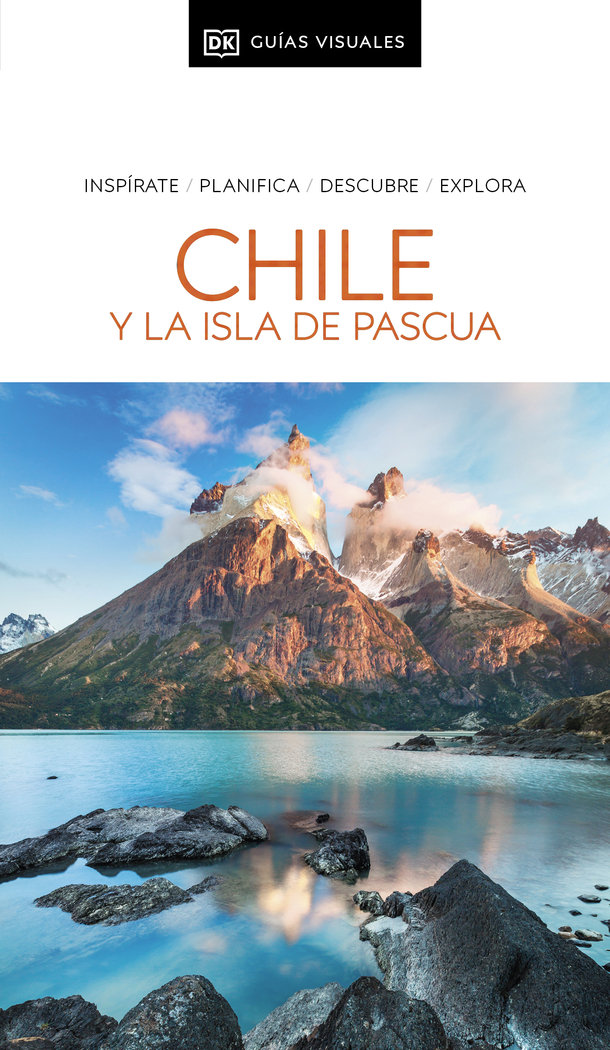 Chile y la Isla de Pascua (Guías Visuales)   «Inspirate, planifica, descubre, explora»