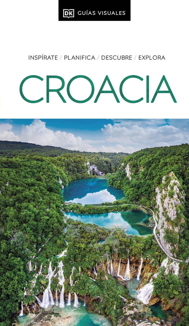 Croacia (Guías Visuales)   «Inspirate, planifica, descubre, explora»