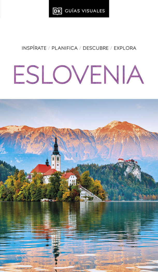 Eslovenia (Guías Visuales)   «Inspirate, planifica, descubre, explora»