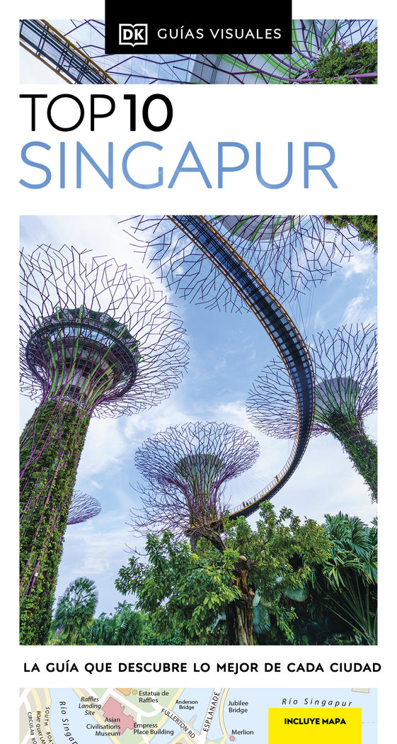 Singapur (Guías Visuales TOP 10)   «La guía que descubre lo mejor de cada ciudad»