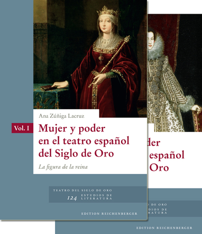 Mujer y poder en el teatro español del Siglo de Oro: la figura de la reina [2 vols.] (9783944244419)