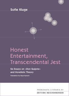 Honest Entertainment, Transcendental Jest «Six Essays on Don Quijote and Novelistic Theory» (9783944244488)