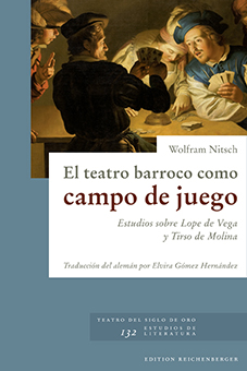 El teatro barroco como campo de juego «Estudios sobre Lope de Vega y Tirso de Molina»