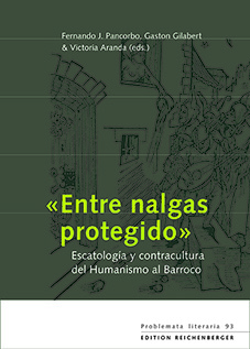«Entre nalgas protegido»: Escatología y contracultura del Humanismo al Barroco (9783967280265)
