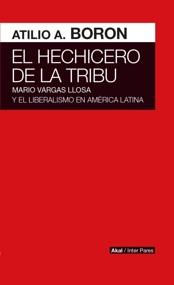 EL HECHICERO DE LA TRIBU «MARIO VARGAS LLOSA Y EL LIBERALISMO EN AMERICA LATINA»
