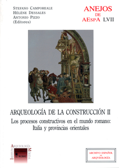 ARQUEOLOGIA DE LA CONSTRUCCION II. LOS PROCESOS CONSTRUCTI(ANEJOS DE AESPA LVII)VOS EN EL MUNDO ROMA (9788400092795)