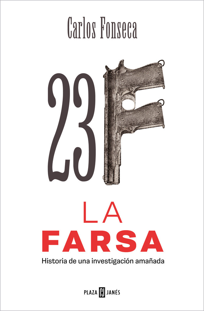 23-F: La Farsa   «Historia de una investigación amañada»
