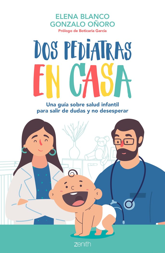 Dos pediatras en casa   «Una guía sobre salud infantil para salir de dudas y no desesperar»