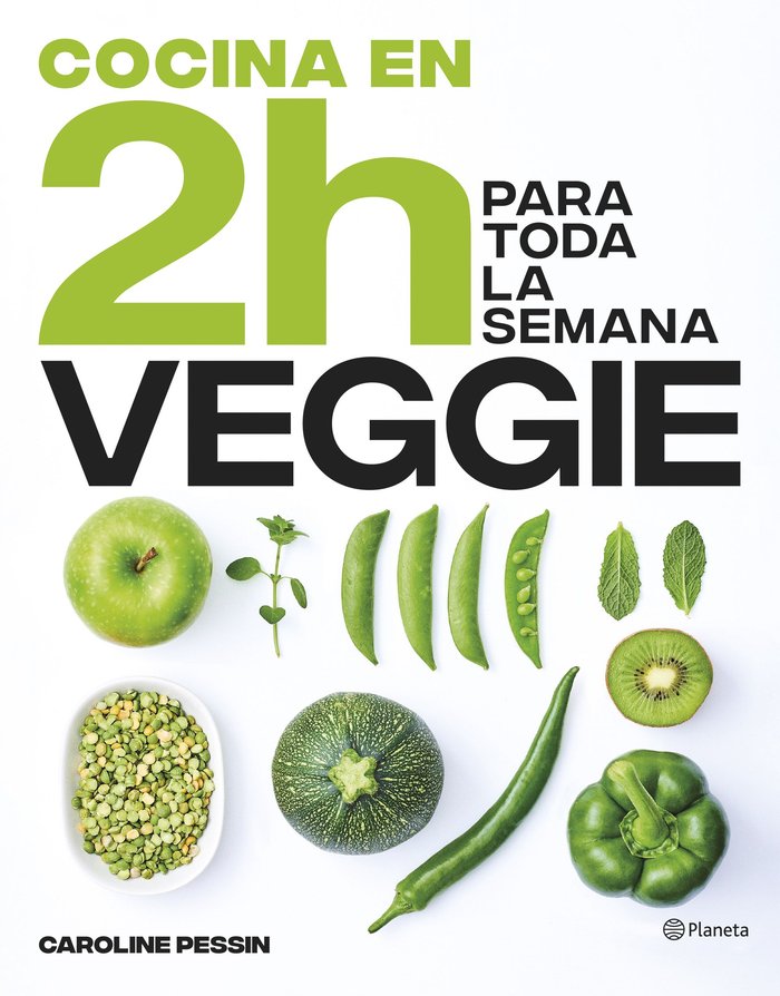 Cocina veggie en 2 horas para toda la semana   «El bestseller internacional del batch cooking»