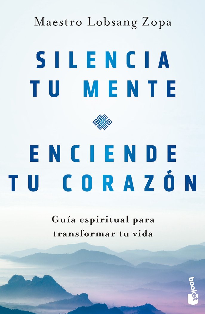 Silencia tu mente, enciende tu corazón   «Guía espiritual para transformar tu vida»