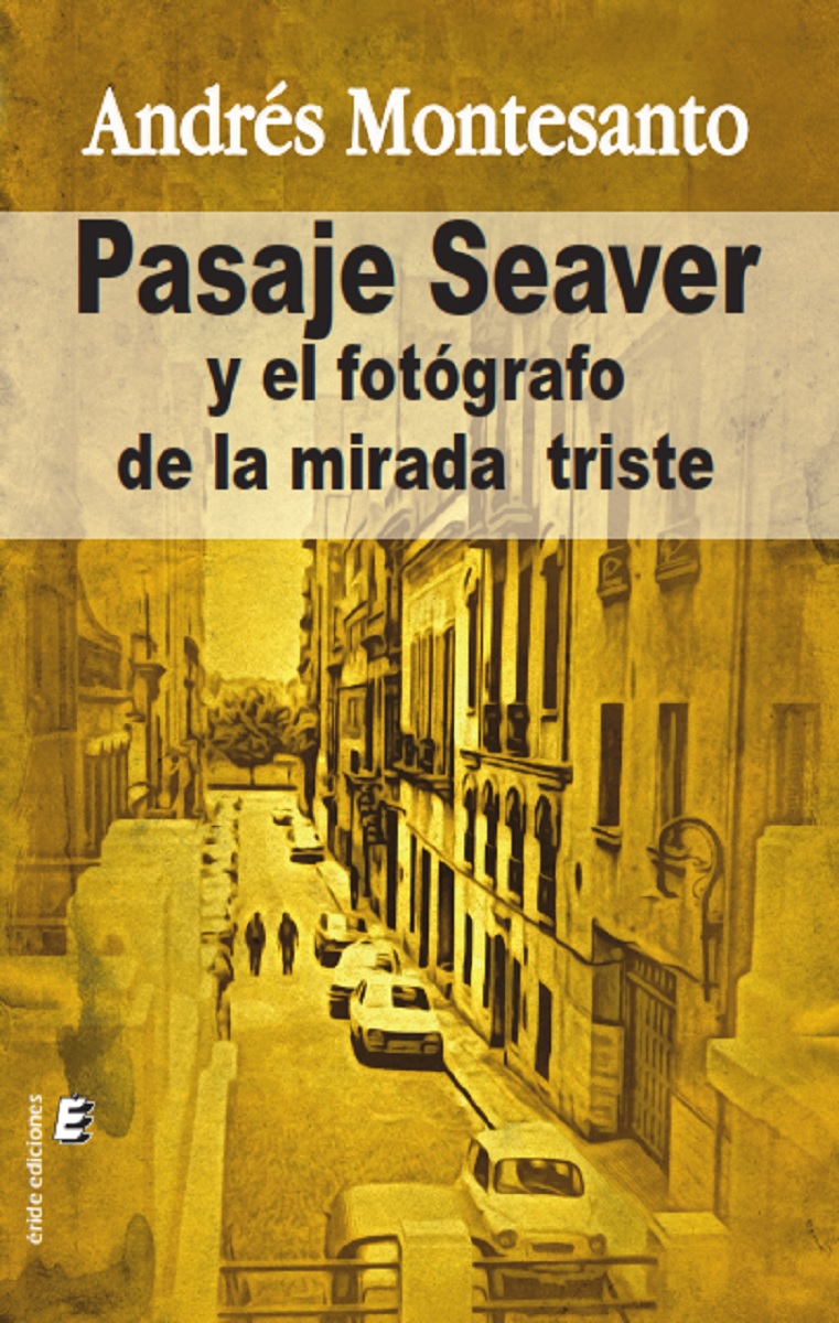 Pasaje Seaver   «y el fotógrafo de la mirada triste»