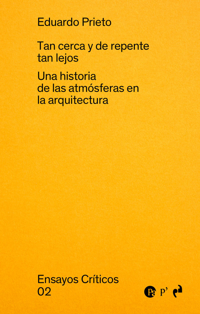 TAN CERCA Y DE REPENTE TAN LEJOS «Una historia de las atmósferas en la arquitectura»