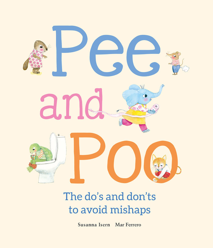Pee and Poo. The DoÆs and Don\ts to Avoid Mishaps