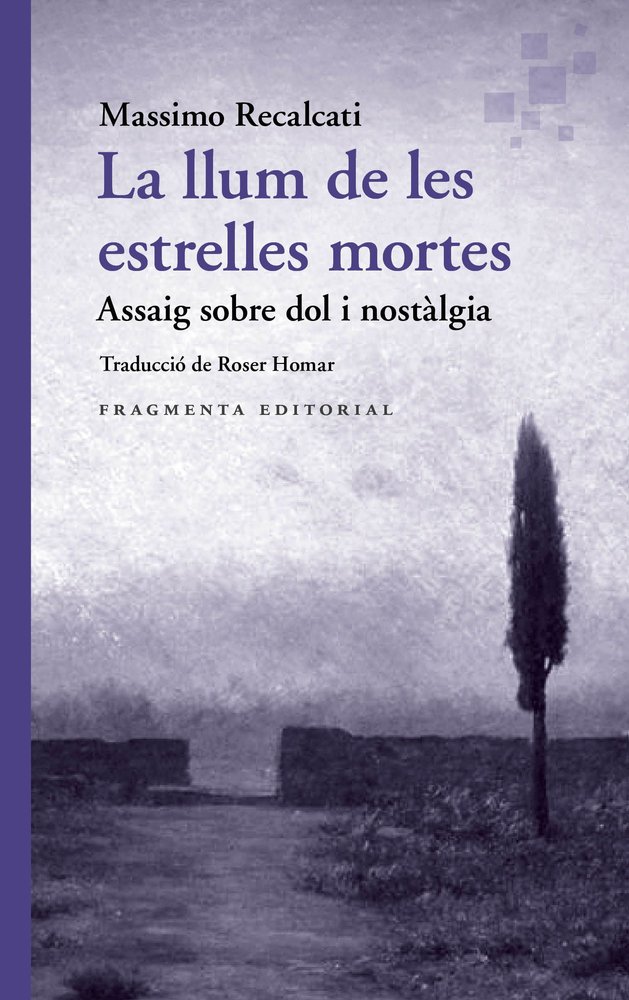 La llum de les estrelles mortes   «Assaig sobre dol i nostàlgia»