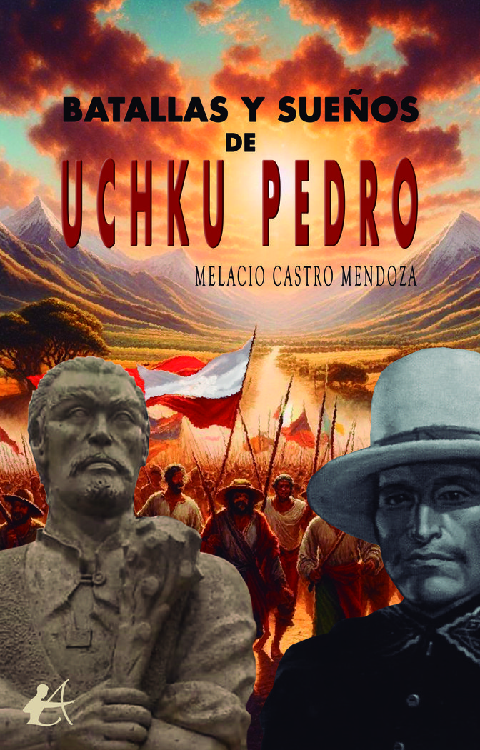 Batallas y sueños de Uchku Pedro