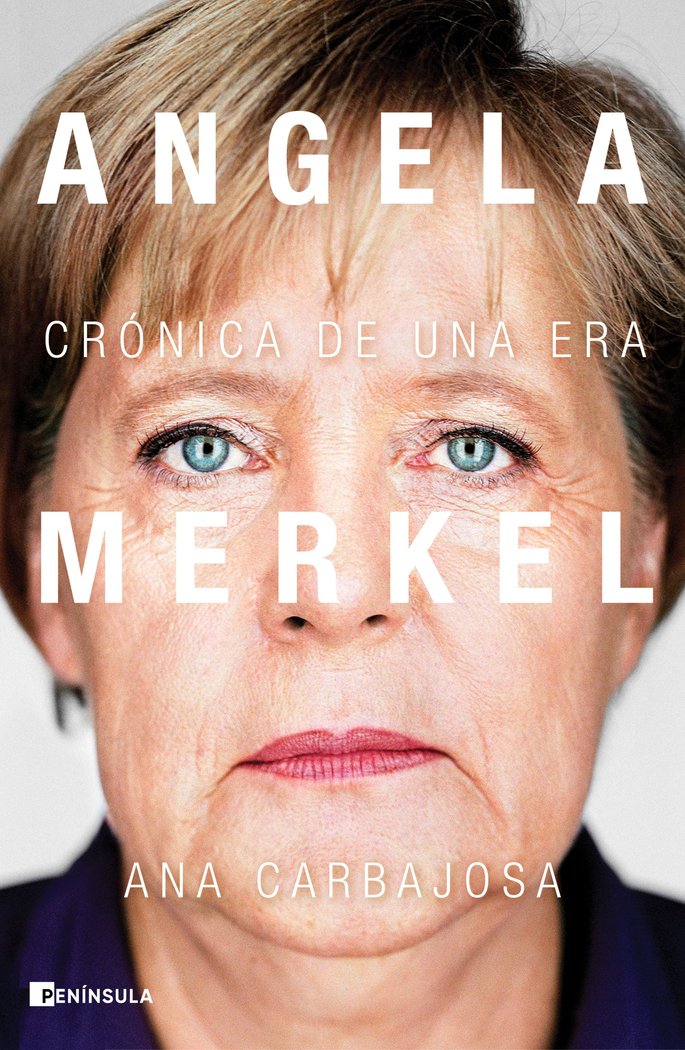 Angela Merkel   «Crónica de una era»