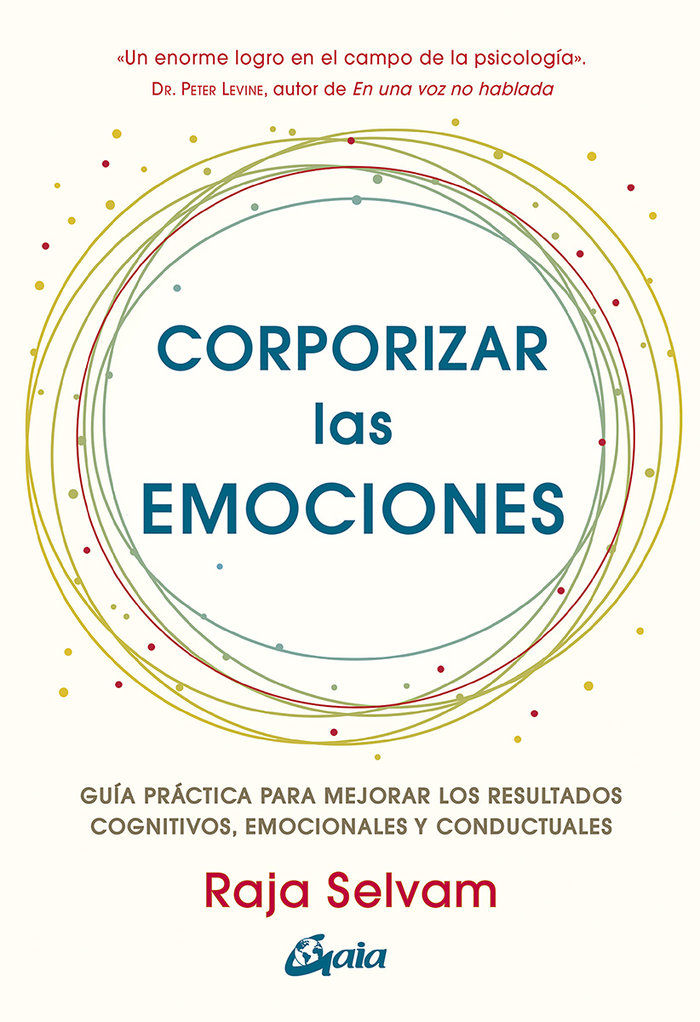 Corporizar las emociones   «Guía práctica para mejorar los resultados cognitivos, emocionales y conductuales» (9788411080019)