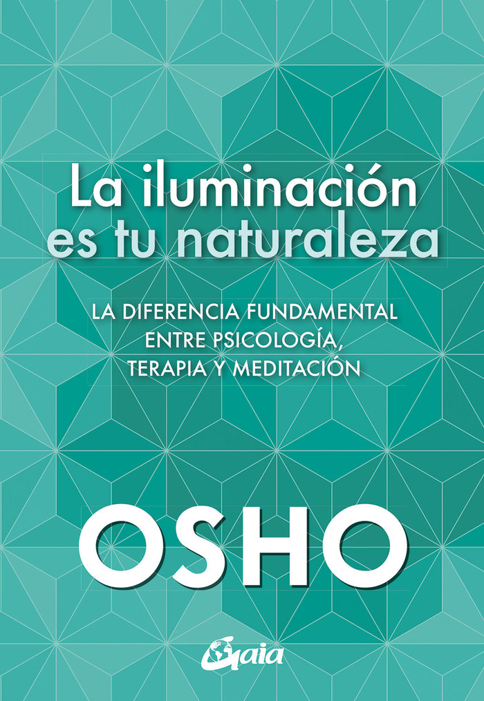 La iluminación es tu naturaleza «La diferencia fundamental entre psicología, terapia y meditación»