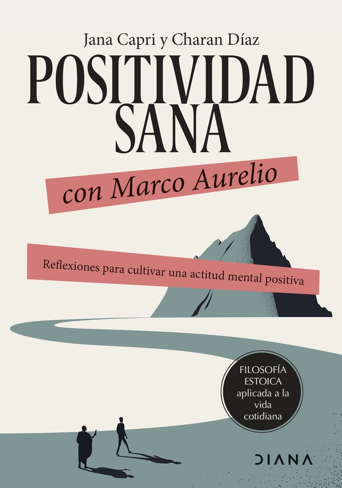 Positividad sana con Marco Aurelio   «Reflexiones para cultivar una actitud mental positiva»