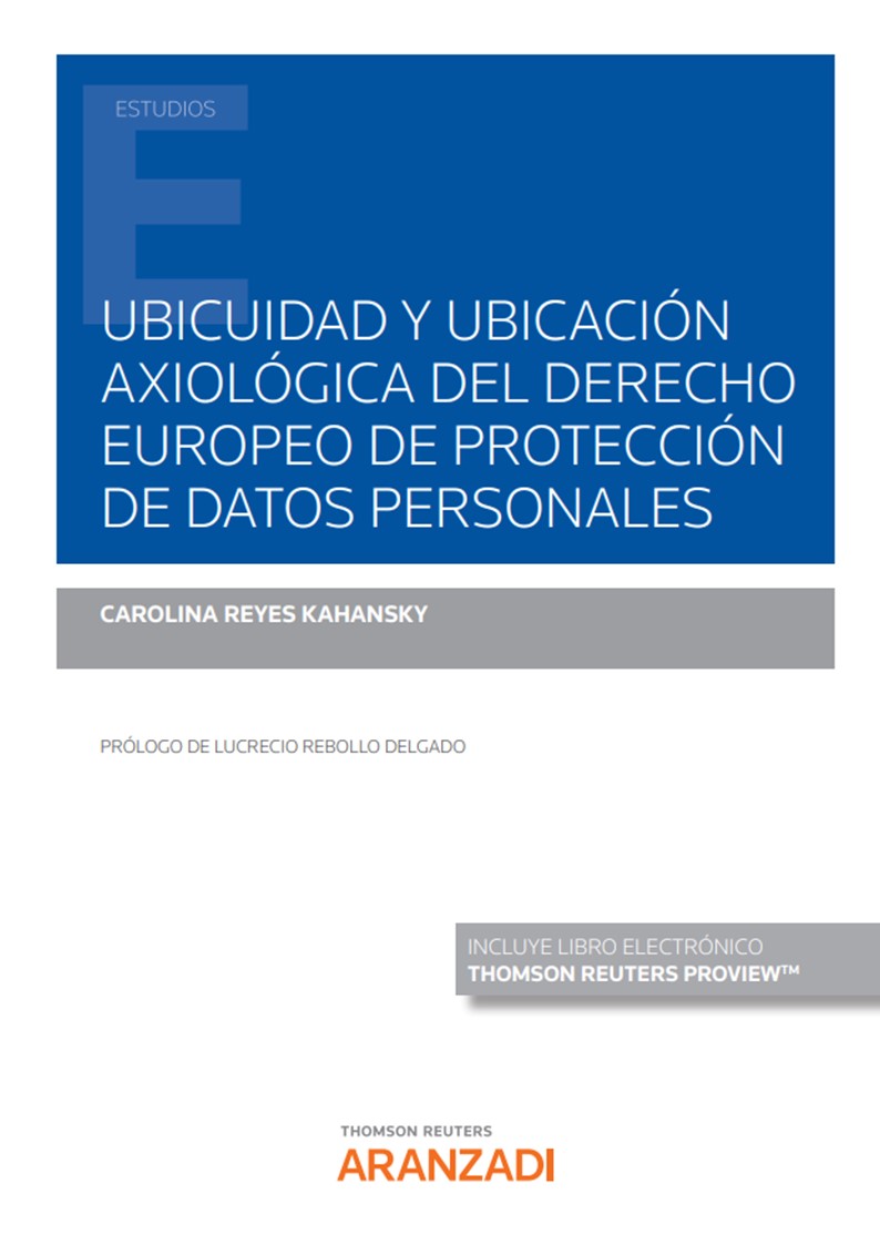 UBICUIDAD Y UBICACION AXIOLOGICA DEL DERECHO EUROPEO DE PROTECCION DE