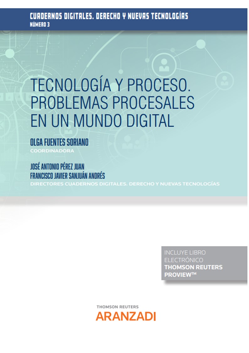 TECNOLOGIA Y PROCESO PROBLEMAS PROCESALES EN UN MUNDO DIGIT