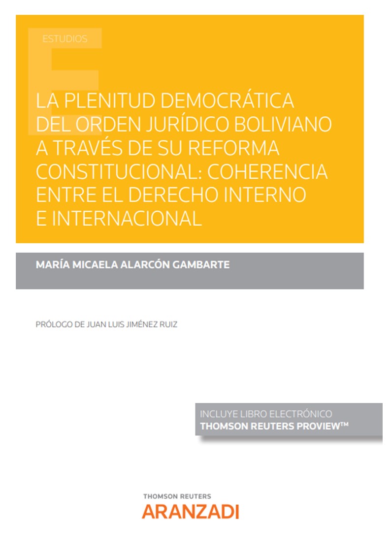 La plenitud democrática del orden jurídico boliviano a través de su reforma constitucional: coherencia entre el derecho interno e internacional (Papel + e-book)