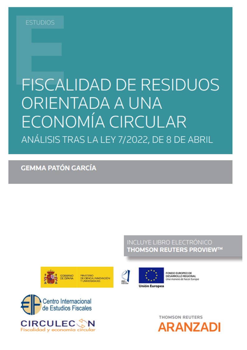 Fiscalidad de residuos orientada a una economía circular (Papel + e-book)   «Análisis tras la Ley 7/2022, de 8 de abril, de Residuos y Suelos Contaminados para una economía circular» (9788411253642)