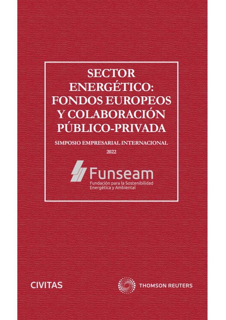 Sector energético: fondos europeos y colaboración público-privada (Papel + e-book)   «Simposio empresarial internacional 2022» (9788411256438)