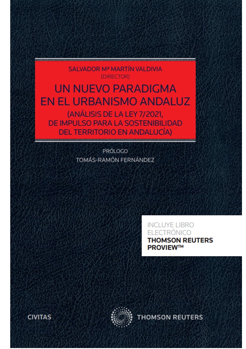 Un nuevo paradigma en el urbanismo andaluz (Papel + e-book)   «(Análisis de la Ley 7/2021, de Impulso para la Sostenibilidad del Territorio en Andalucía)» (9788411256704)