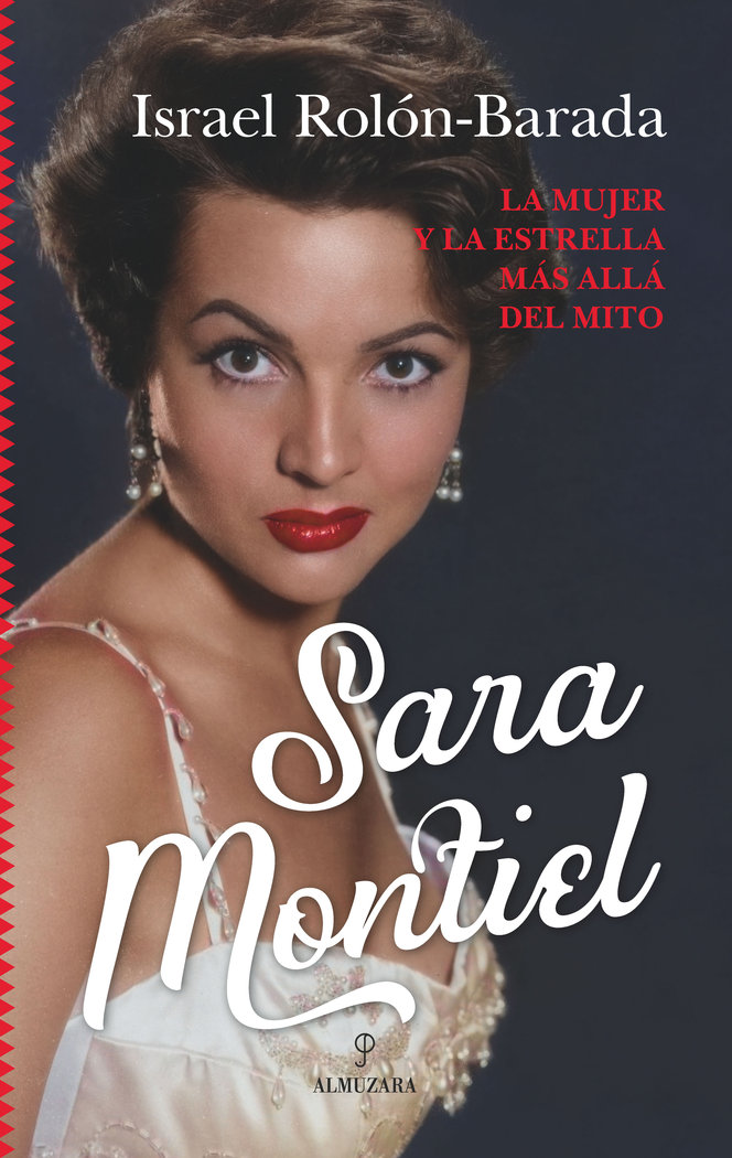 Sara Montiel   «La mujer y la estrella más allá del mito»