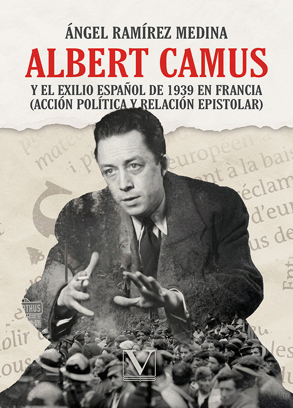 Albert Camus y el exilio español de 1939 en Francia   «(Acción política y relación epistolar)»