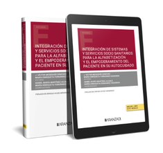 Integración de sistemas y servicios socio sanitarios para la alfabetización y el empoderamiento del paciente en su autocuidado (Papel + e-book)