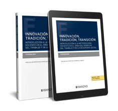 Innovación, Tradición, Transición (Papel + e-book)   «Introducción a la metodología docente en el área del Derecho del Trabajo y de la Seguridad Social»