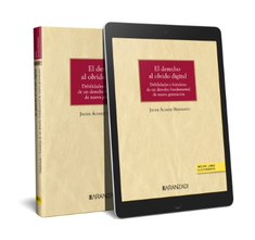 El derecho al olvido digital. Debilidades y fortalezas de un derecho fundamental de nueva generación (Papel + e-book)