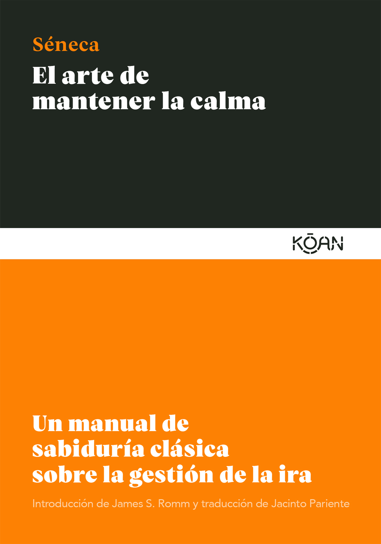 El arte de mantener la calma   «Un manual de sabiduría clásica sobre la gestión de la ira» (9788412053791)