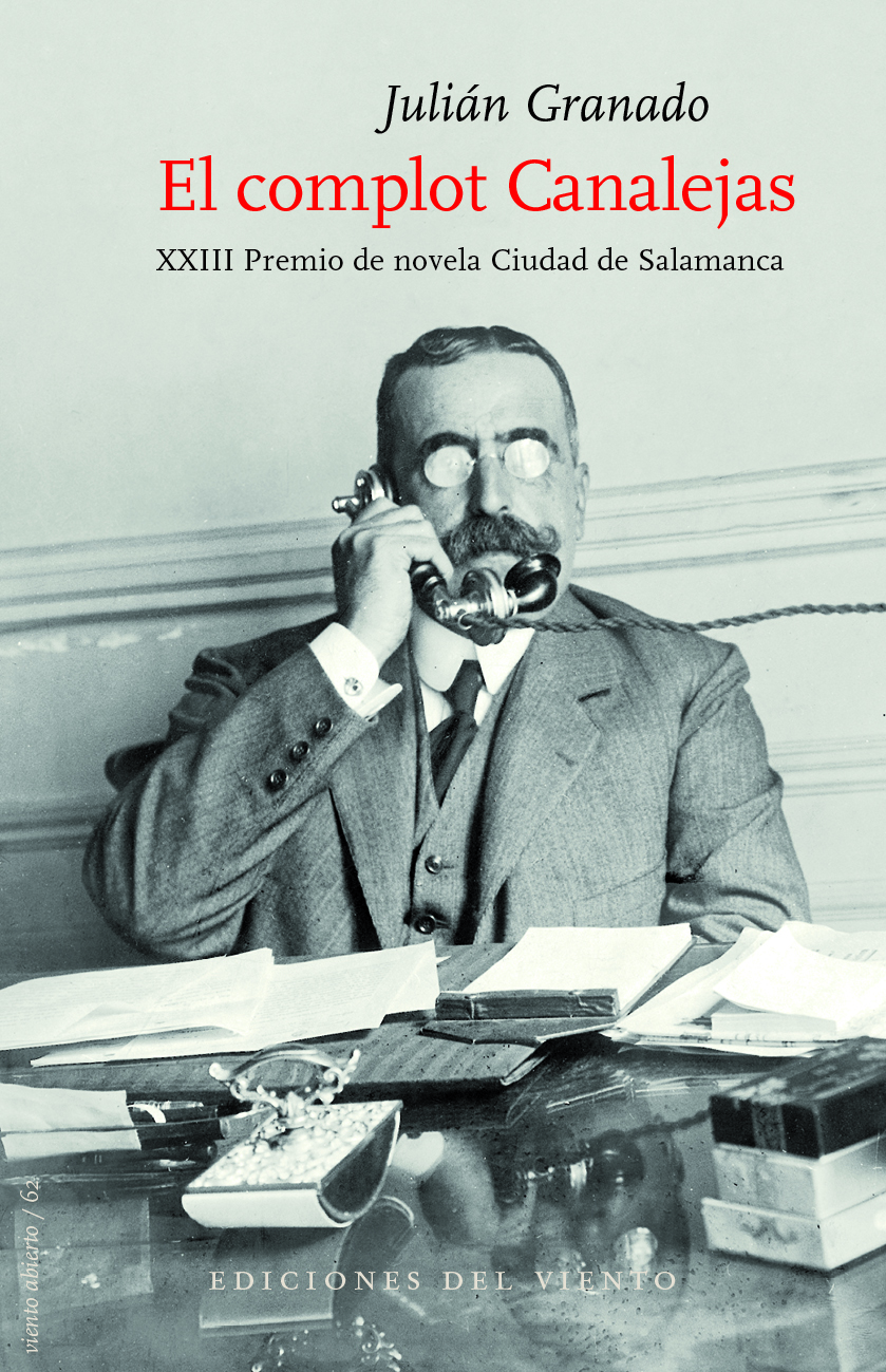 El complot Canalejas «XXIII Premio de novela Ciudad de Salamanca»