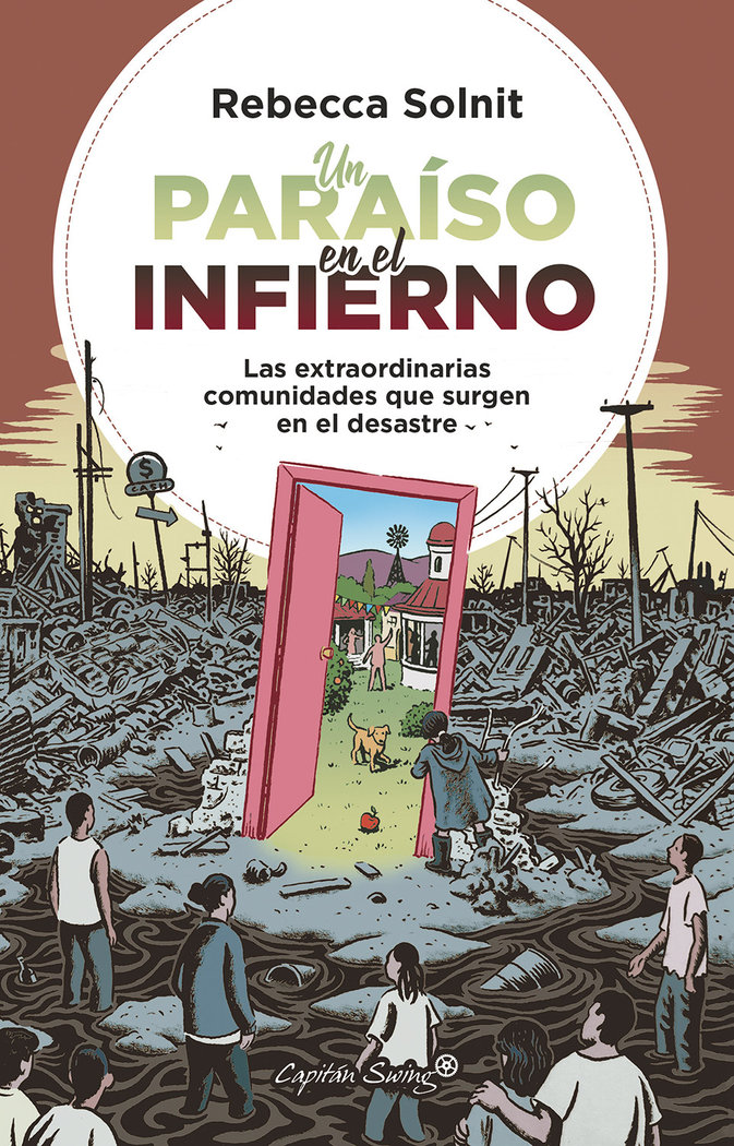 Un paraíso en el infierno «Las extraordinarias comunidades que surgen en el desastre»