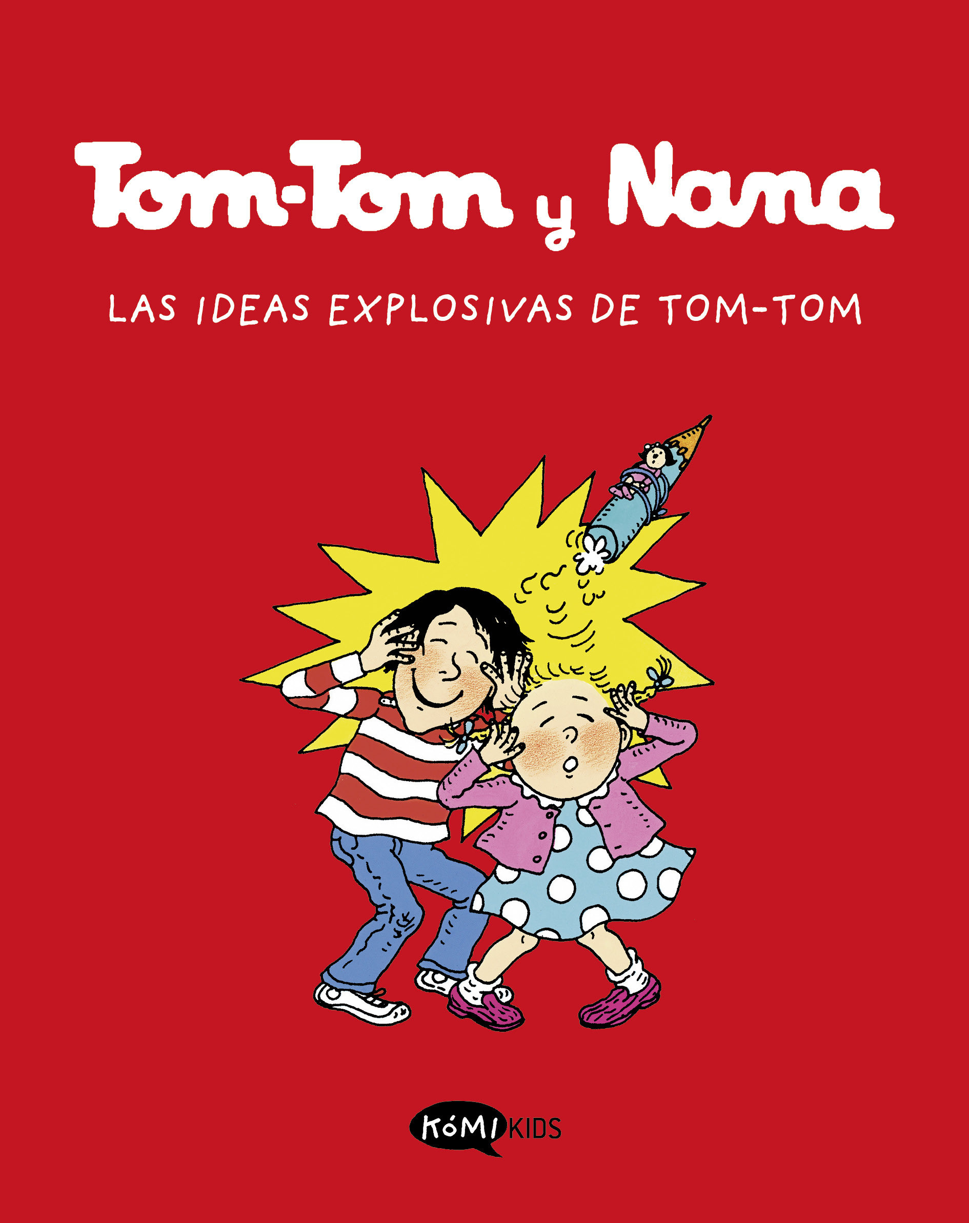 Tom-Tom y Nana 2. Las ideas explosivas de Tom-Tom   «Las ideas explosivas de Tom-Tom» (9788412399783)