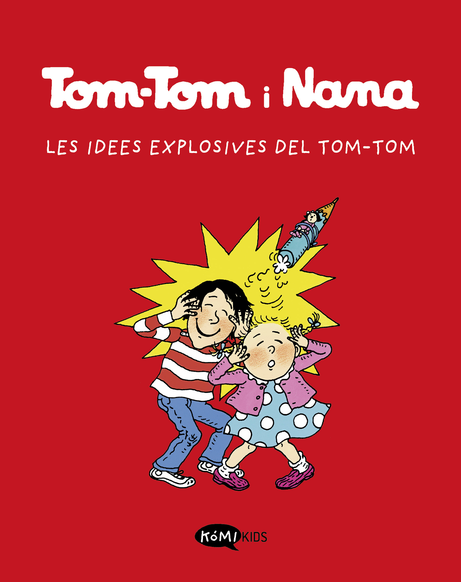 Tom-Tom i Nana 2. Les idees explosives de Tom-Tom   «Les idees explosives de Tom-Tom» (9788412399790)