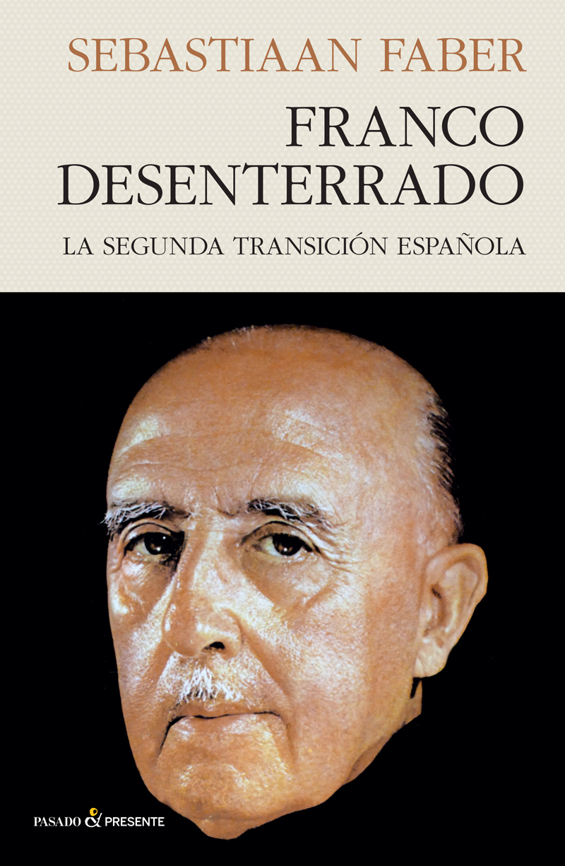 FRANCO DESENTERRADO «La Segunda Transición española»