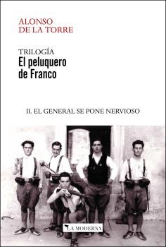 EL PELUQUERO DE FRANCO II. EL GENERAL SE PONE NERVIOSO