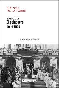 EL PELUQUERO DE FRANCO III GENERALISIMO