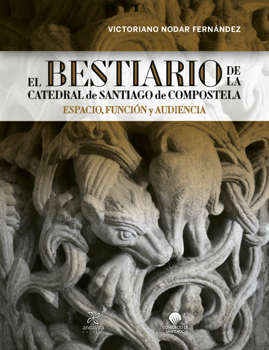 EL BESTIARIO DE LA CATEDRAL DE SANTIAGO DE CMPOSTELA   «ESPACIO, FUNCIÓN Y AUDIENCIA» (9788412465044)