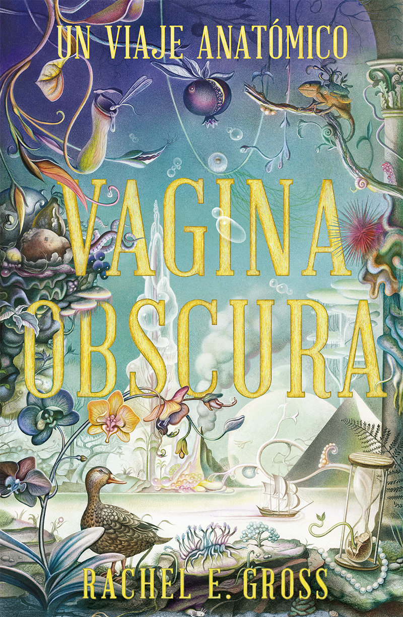 Vagina Obscura   «Un viaje anatómico» (9788412465983)