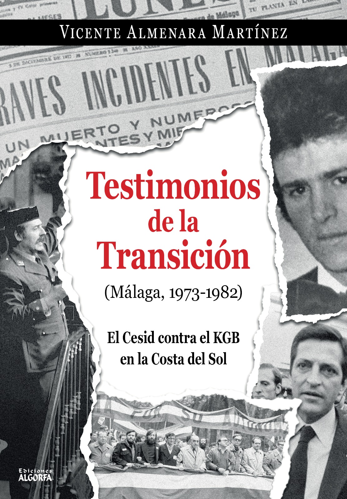 Testimonios  de la Transición (Málaga, 1973-1982)   «El Cesid contra el KGB en la Costa del Sol» (9788412533545)