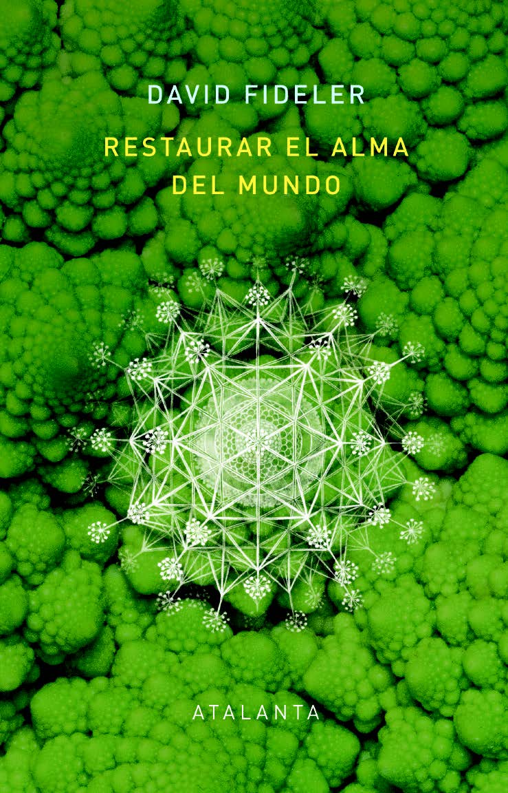RESTAURAR EL ALMA DEL MUNDO   «El vínculo vital que nos une a la inteligencia de la naturaleza» (9788412601411)