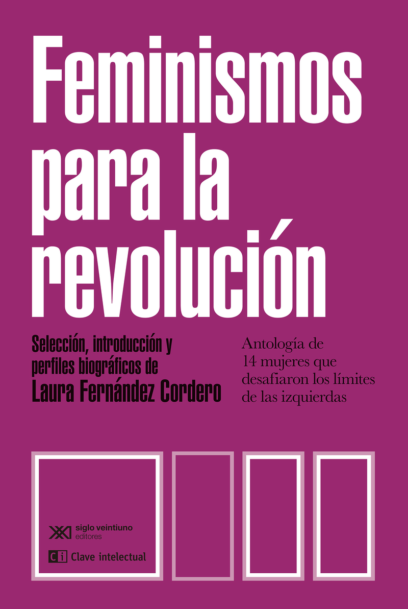 Feminismos para la revolución   «Antología de 14 mujeres que desafiaron los límites de las iz» (9788412604801)